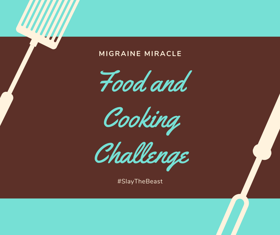 food-and-cooking-challenge-my-migraine-miracle